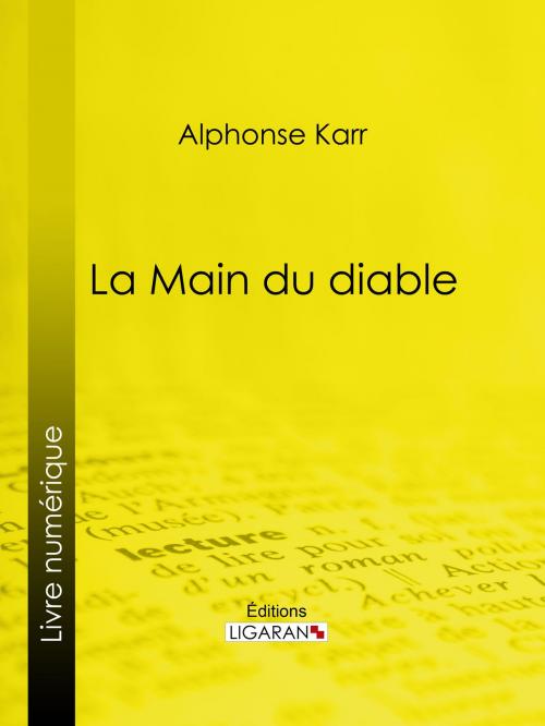 Cover of the book La Main du diable by Alphonse Karr, Ligaran