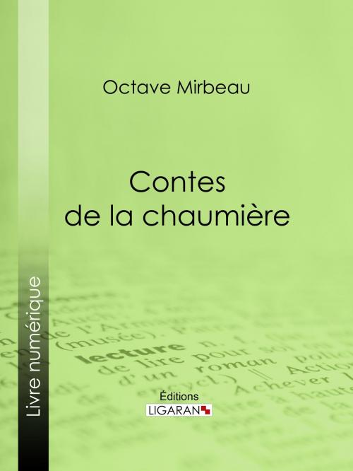 Cover of the book Contes de la chaumière by Octave Mirbeau, Ligaran