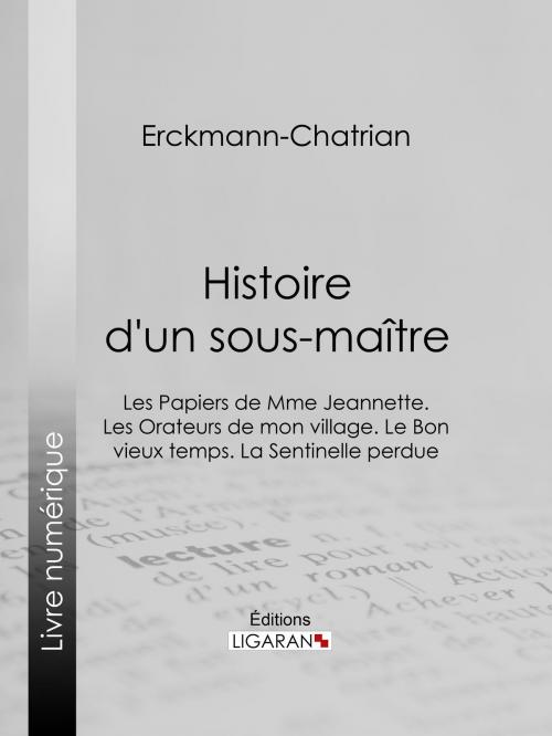Cover of the book Histoire d'un sous-maître by Erckmann-Chatrian, Ligaran