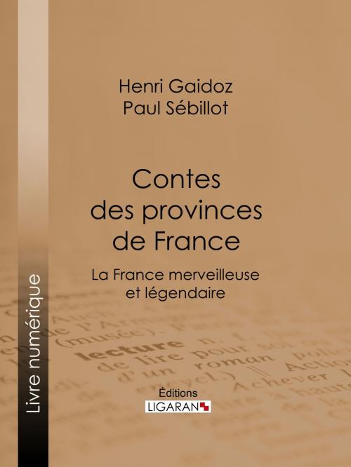 Cover of the book Contes des provinces de France by Henri Gaidoz, Paul Sébillot, Ligaran