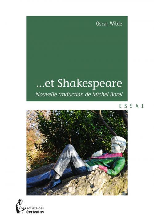 Cover of the book Oscar Wilde et Shakespeare by Michel Borel, Société des écrivains