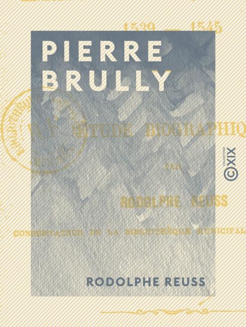 Cover of the book Pierre Brully by Rodolphe Reuss, Collection XIX