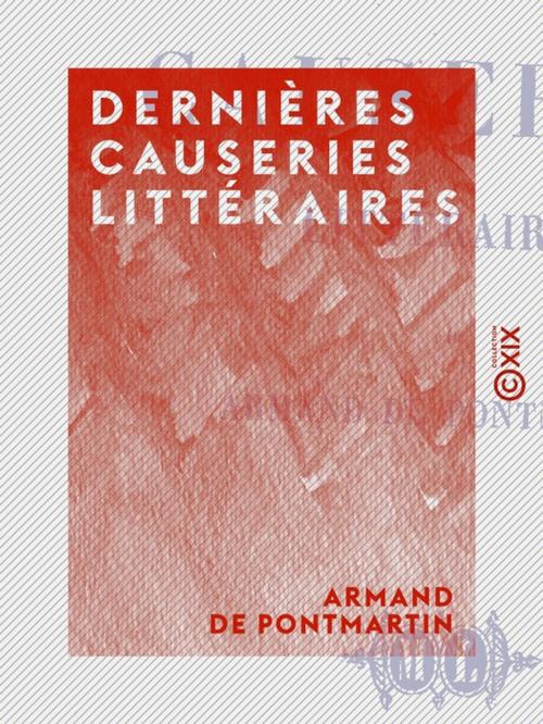 Cover of the book Dernières causeries littéraires by Armand de Pontmartin, Collection XIX