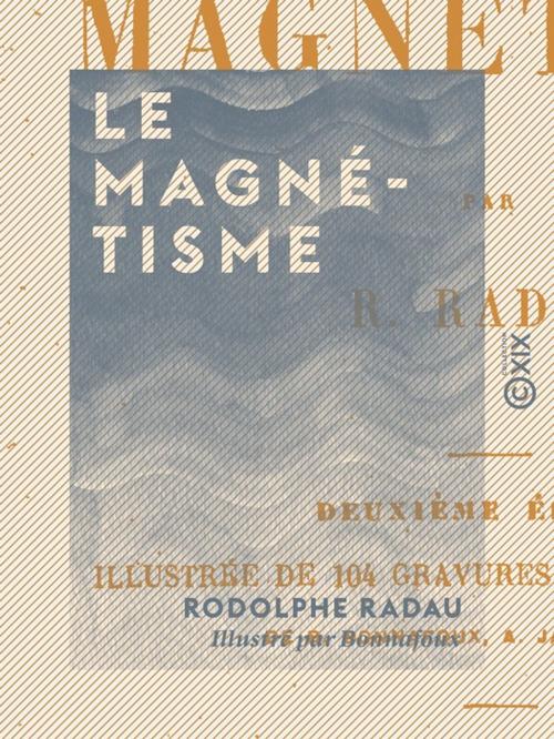 Cover of the book Le Magnétisme by Rodolphe Radau, Collection XIX
