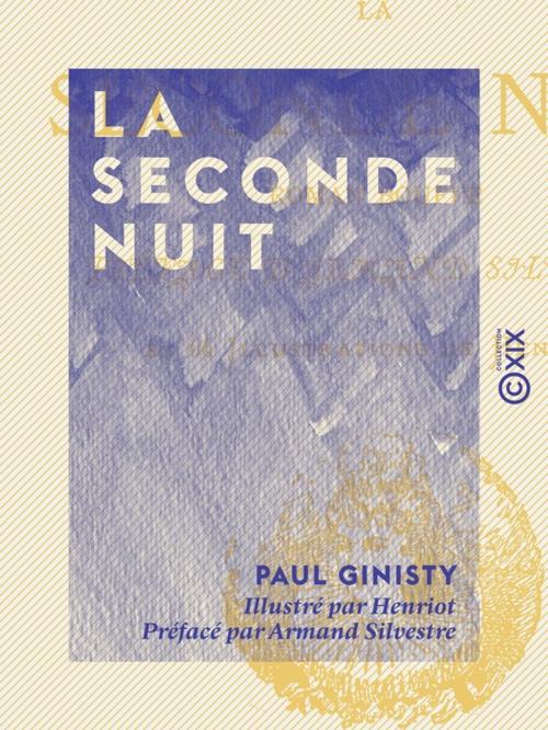 Cover of the book La Seconde Nuit by Armand Silvestre, Paul Ginisty, Collection XIX