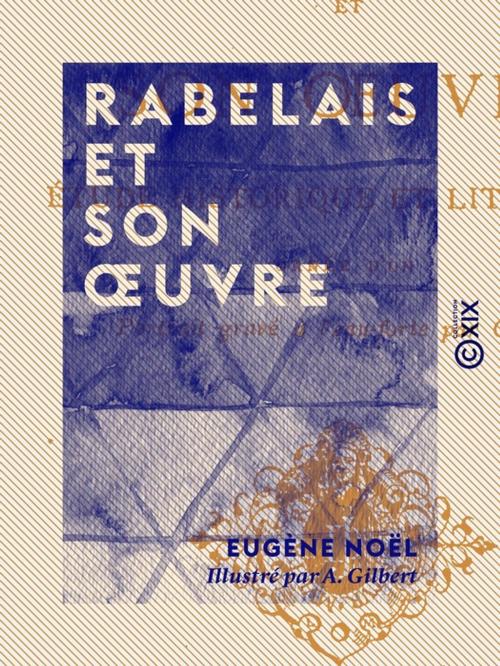 Cover of the book Rabelais et son oeuvre by Eugène Noël, Collection XIX