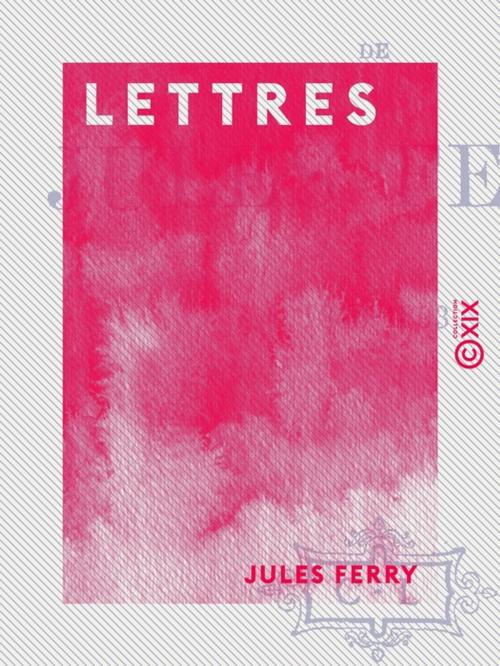 Cover of the book Lettres by Jules Ferry, Collection XIX