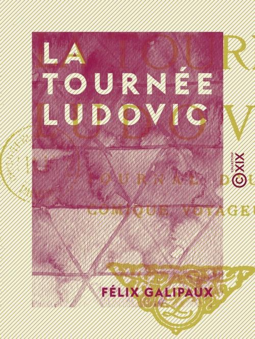 Cover of the book La Tournée Ludovic by Félix Galipaux, Collection XIX