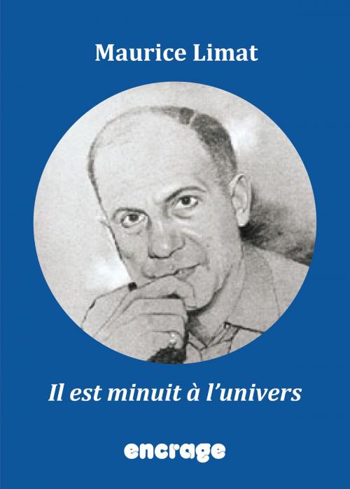 Cover of the book Il est minuit à l'univers by Maurice Limat, Encrage Édition