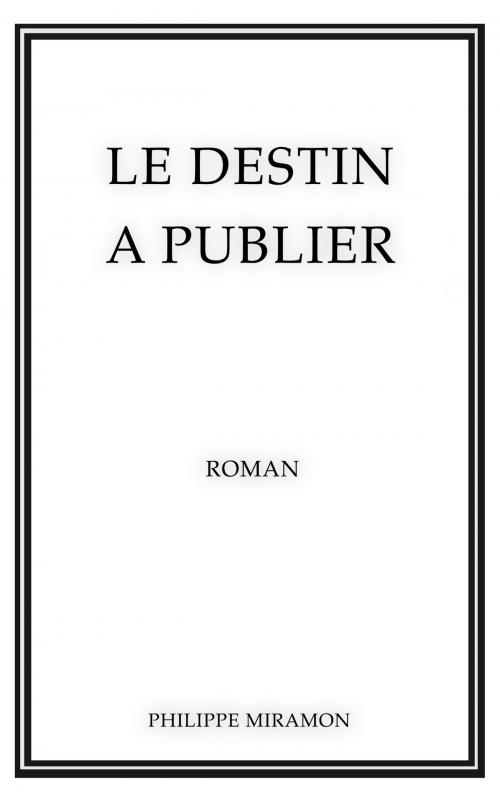 Cover of the book Le destin à publier by Philippe Miramon, Iggybook