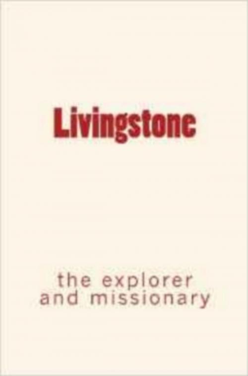 Cover of the book Livingstone : the explorer and missionary by L. J.  Procter, Orison S.  Marden, Editions Le Mono