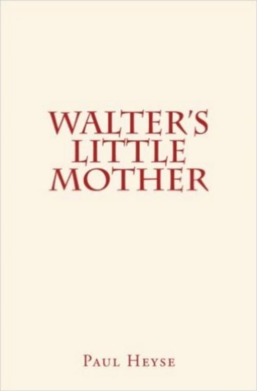 Cover of the book Walter's Little Mother by Paul Heyse, Editions Le Mono
