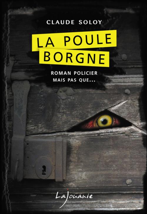 Cover of the book La Poule Borgne by Claude Soloy, Éditions Lajouanie