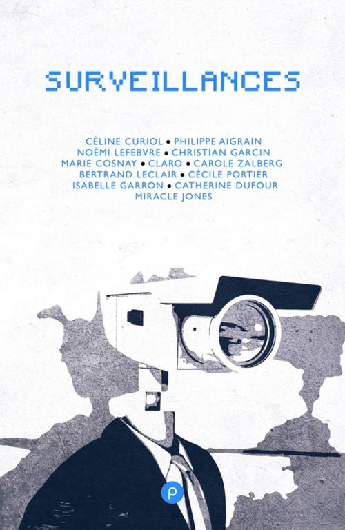 Cover of the book Surveillances by Ouvrage Collectif, publie.net