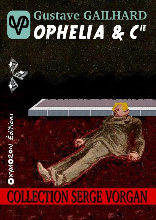 Cover of the book Ophélia & Cie by Gustave Gailhard, OXYMORON Éditions
