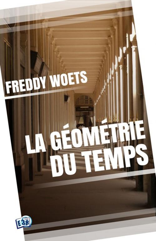 Cover of the book La géométrie du temps by Freddy Woets, Les éditions du 38