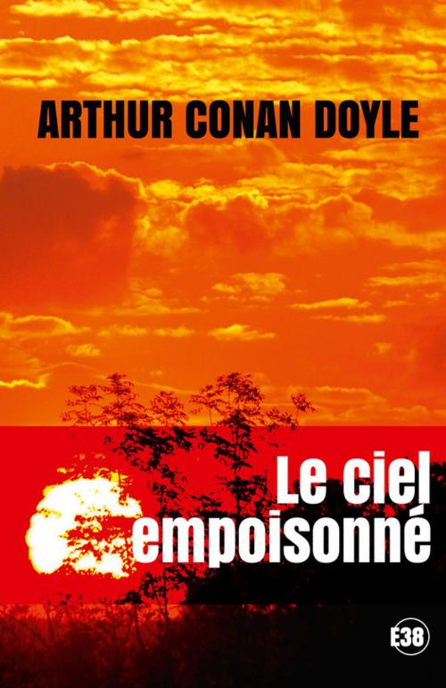 Cover of the book Le ciel empoisonné by Arthur Conan Doyle, Les éditions du 38
