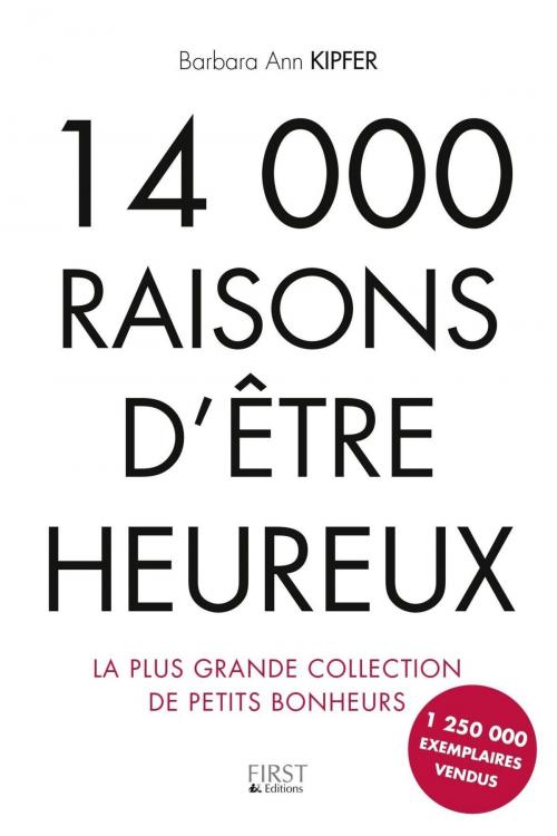 Cover of the book 14 000 raisons d'être heureux by Barbara Ann KIPFER, edi8