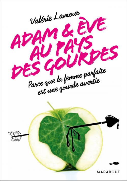 Cover of the book Adam et Eve aux pays des gourdes by Valérie Lamour, Marabout