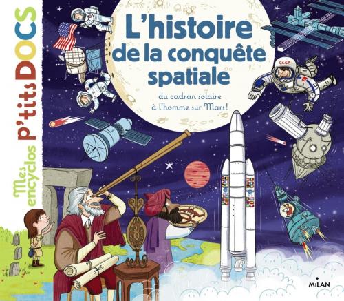 Cover of the book L'histoire de la conquête spatiale by Stéphanie Ledu, Stéphane Frattini, Editions Milan