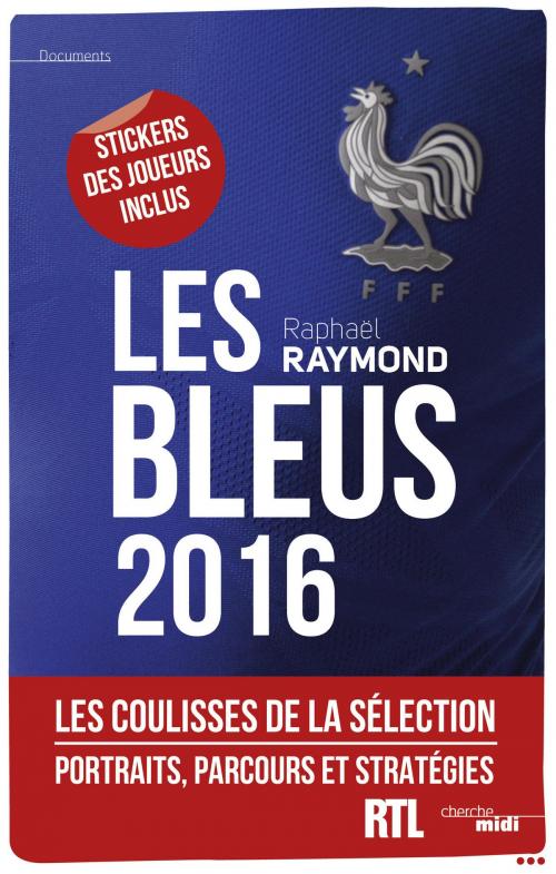 Cover of the book Les Bleus 2016 by Raphaël RAYMOND, Cherche Midi