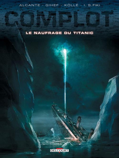Cover of the book Complot T04 by Alcante, Gihef, Bernard Köllé, I.S Fiki, Delcourt