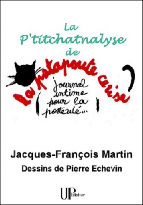 Cover of the book La P'titchatnalyse by Jacques-François Martin, UPblisher