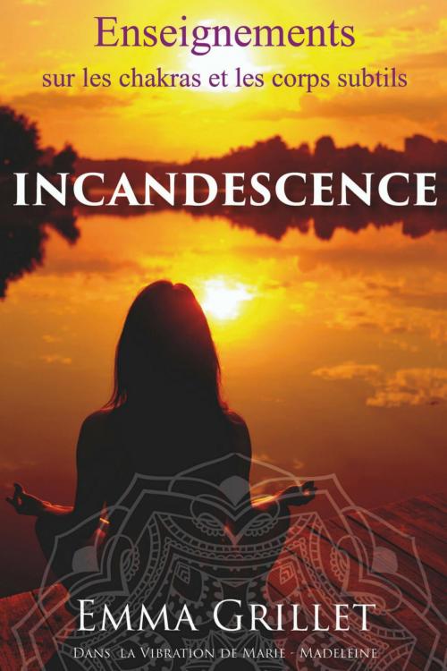 Cover of the book INCANDESCENCE by Emma Grillet, Osmora Inc.
