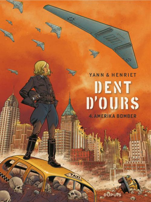 Cover of the book Dent d'ours - Tome 4 - Amerika bomber by Yann, Alain Henriet, Dupuis