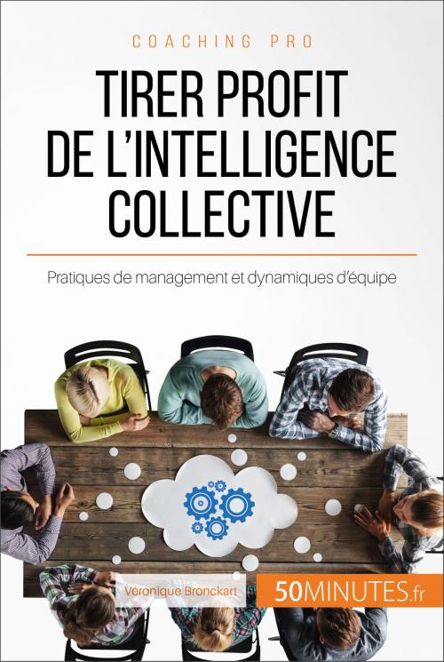 Cover of the book Tirer profit de l'intelligence collective by Véronique Bronckart, 50Minutes.fr, 50Minutes.fr