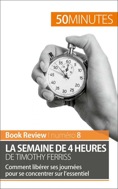 Cover of the book La semaine de 4 heures de Timothy Ferriss by Anastasia Samygin-Cherkaoui, 50 minutes, 50 Minutes