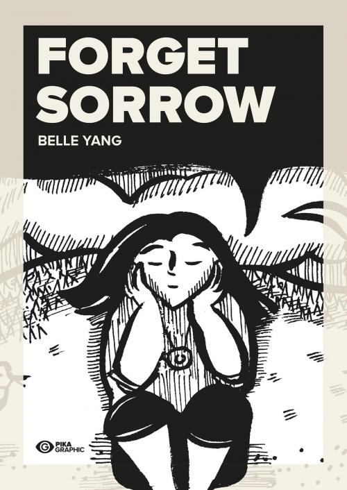 Cover of the book Forget Sorrow by Belle Yang, Pika