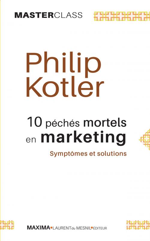 Cover of the book 10 péchés mortels en marketing by Philip Kotler, Maxima - Laurent du Mesnil éditeur