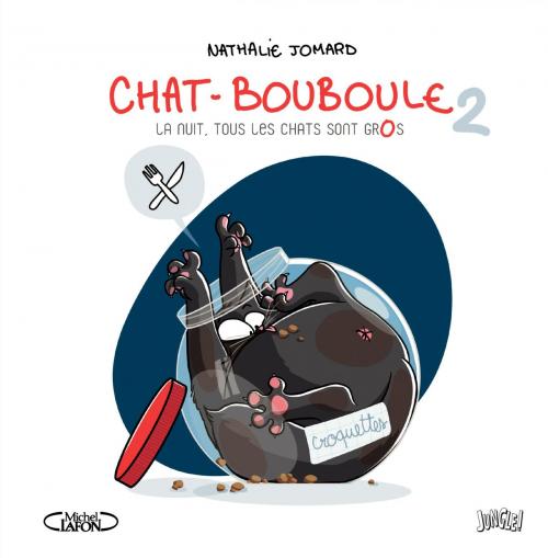 Cover of the book Chat - Bouboule - Tome 2 - La nuit, tous les chats sont gros by Nathalie Jomard, Jungle