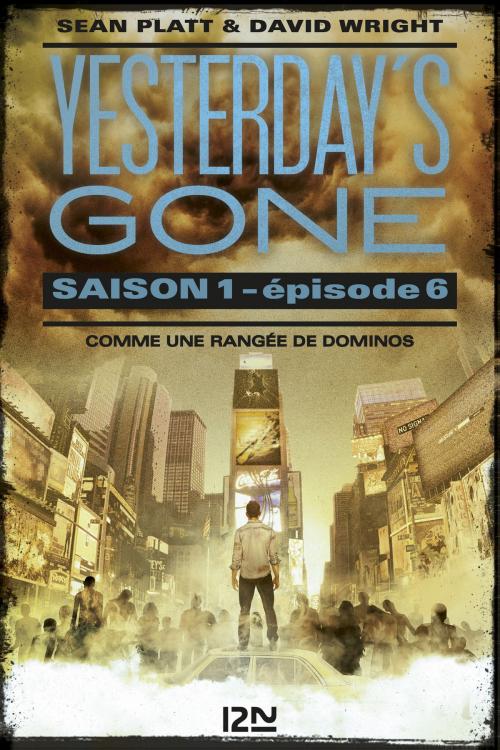 Cover of the book Yesterday's gone - saison 1 - épisode 6 by Sean PLATT, David WRIGHT, Univers Poche