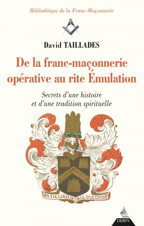 Cover of the book De la franc-maçonnerie opérative au rite Émulation by David Taillades, Dervy