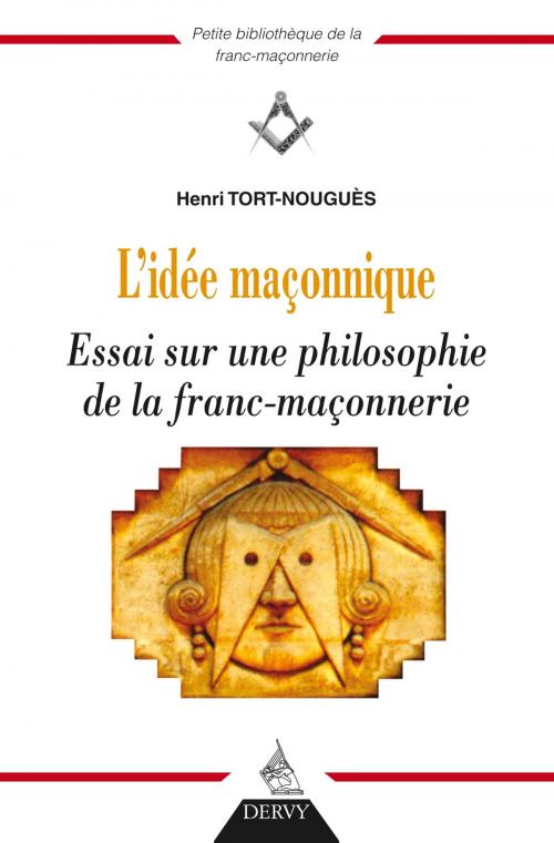 Cover of the book L'idée maçonnique by Henri Tort-Nouguès, Dervy