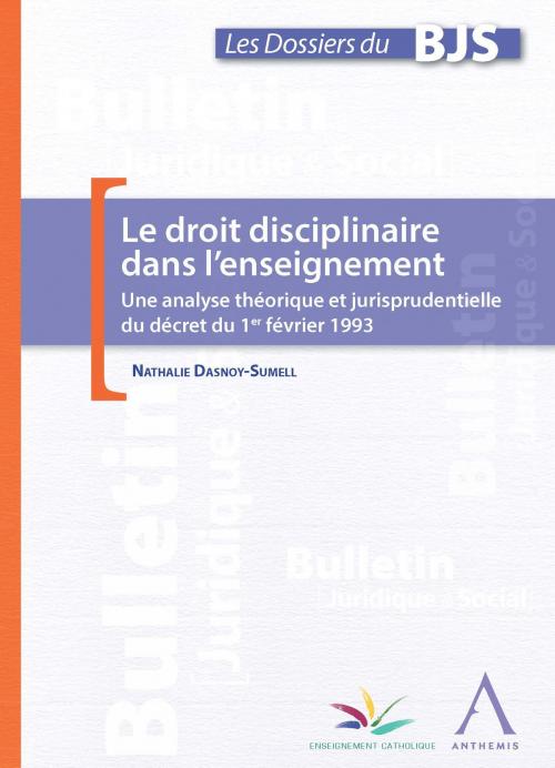 Cover of the book Le droit disciplinaire dans l'enseignement by Nathalie Dasnoy-Sumell, Anthemis, Anthemis