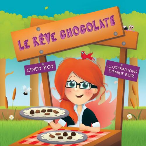 Cover of the book Le rêve chocolaté by Cindy Roy, Boomerang éditeur jeunesse