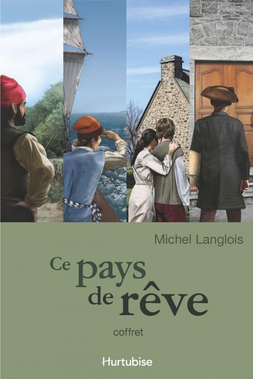 Cover of the book Ce pays de rêve - Coffret by Michel Langlois, Éditions Hurtubise
