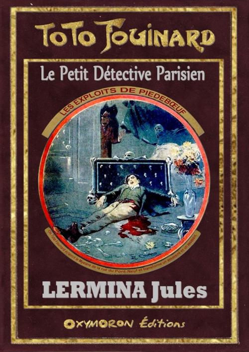 Cover of the book Toto Fouinard - Les exploits de Piedeboeuf by Jules Lermina, OXYMORON Éditions