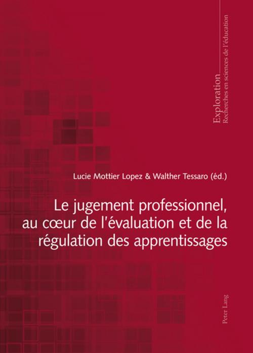 Cover of the book Le jugement professionnel, au cœur de lévaluation et de la régulation des apprentissages by , Peter Lang