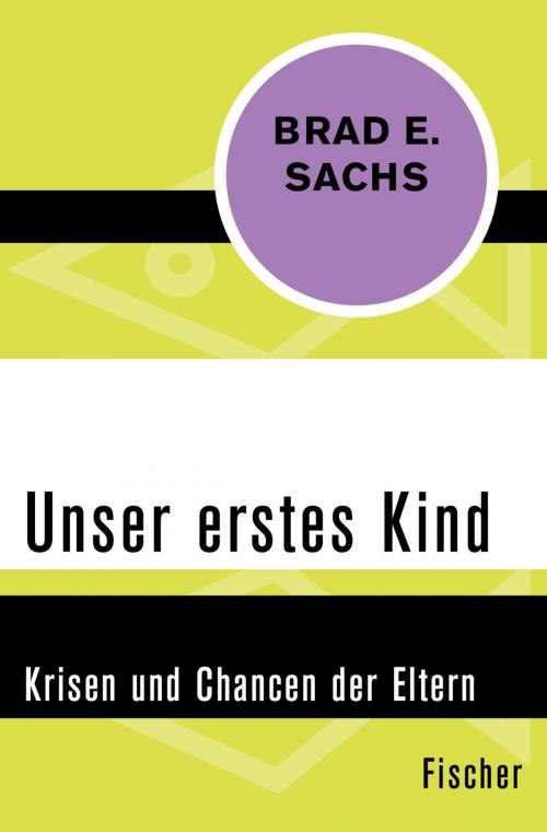 Cover of the book Unser erstes Kind by Brad E. Sachs, FISCHER Digital