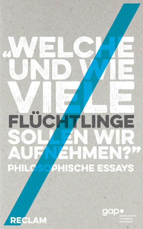Cover of the book "Welche und wie viele Flüchtlinge sollen wir aufnehmen?" by , Reclam Verlag