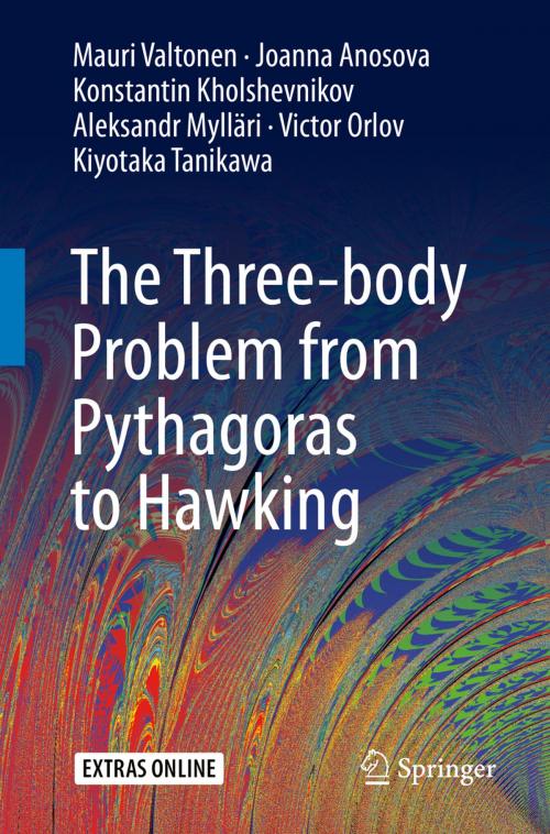 Cover of the book The Three-body Problem from Pythagoras to Hawking by Mauri Valtonen, Joanna Anosova, Konstantin Kholshevnikov, Aleksandr Mylläri, Victor Orlov, Kiyotaka Tanikawa, Springer International Publishing