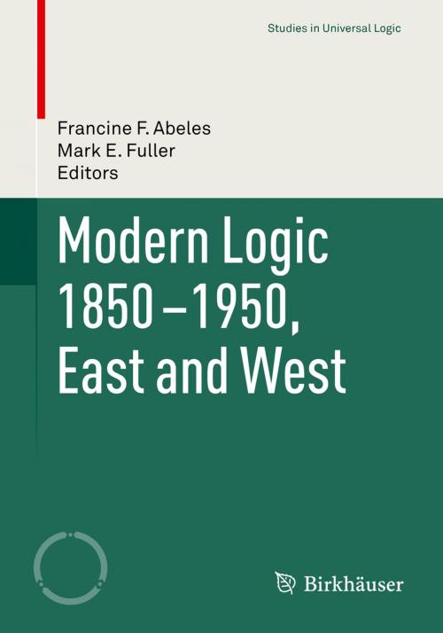 Cover of the book Modern Logic 1850-1950, East and West by , Springer International Publishing