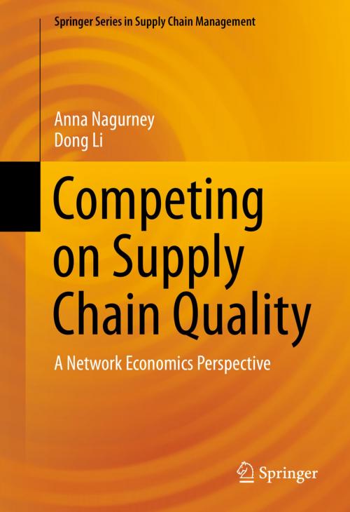 Cover of the book Competing on Supply Chain Quality by Anna Nagurney, Dong Li, Springer International Publishing