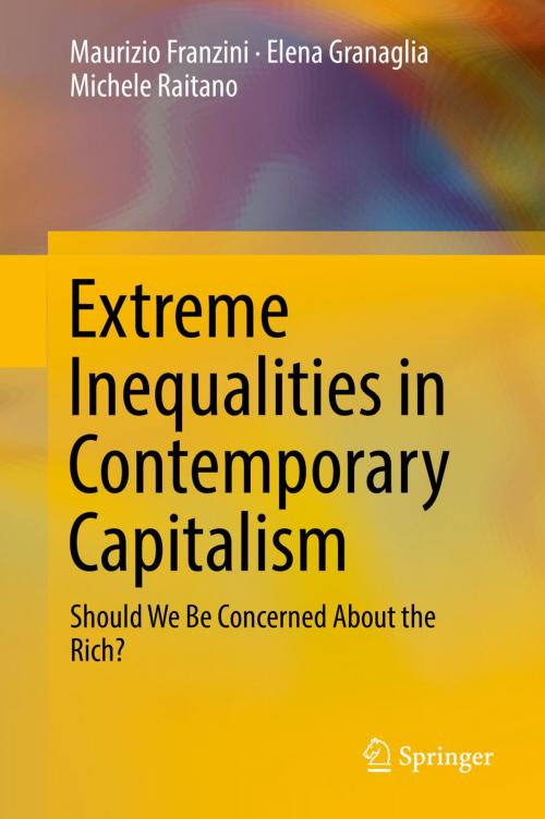 Cover of the book Extreme Inequalities in Contemporary Capitalism by Maurizio Franzini, Elena Granaglia, Michele Raitano, Springer International Publishing