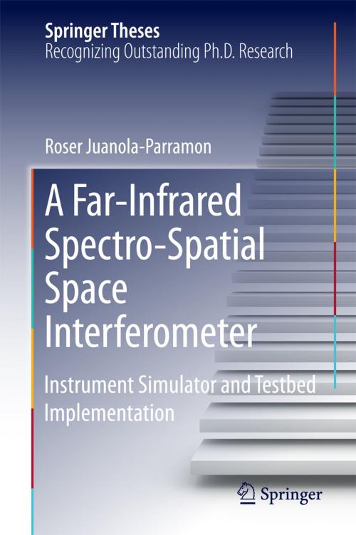 Cover of the book A Far-Infrared Spectro-Spatial Space Interferometer by Roser Juanola-Parramon, Springer International Publishing