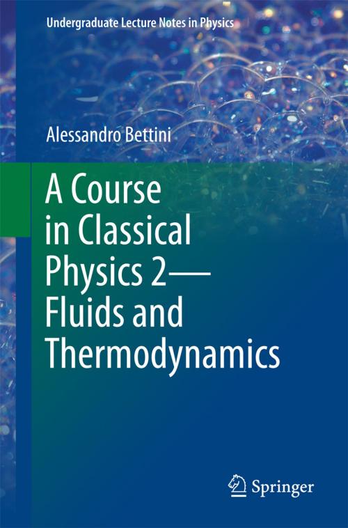 Cover of the book A Course in Classical Physics 2—Fluids and Thermodynamics by Alessandro Bettini, Springer International Publishing